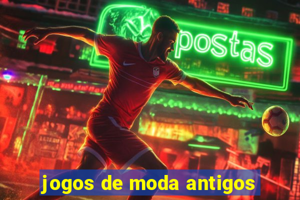 jogos de moda antigos